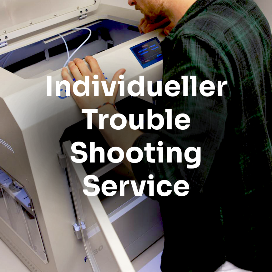 Individueller Trouble Shooting Service für 3D Drucker